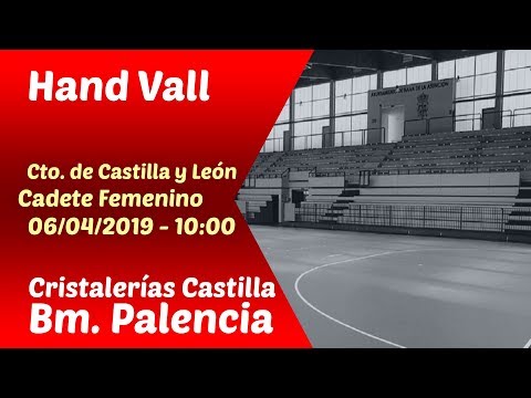 #PartidoEnDirecto | Cto. CyL Cadete Fem. - J.9 | HandVall - Cristalerias Castilla Bm Palencia