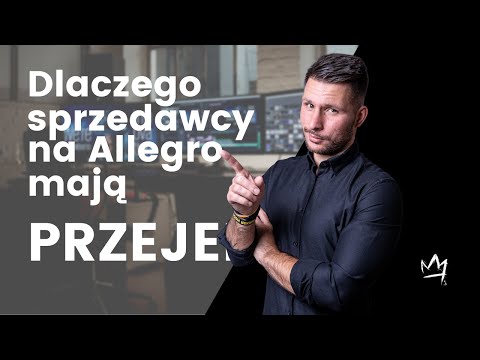 Dlaczego sprzedawcy na Allegro mają przeje....