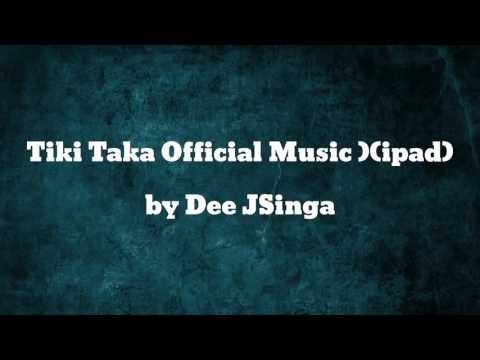 Tiki Taka Official Music )(ipad) - Dee JSinga