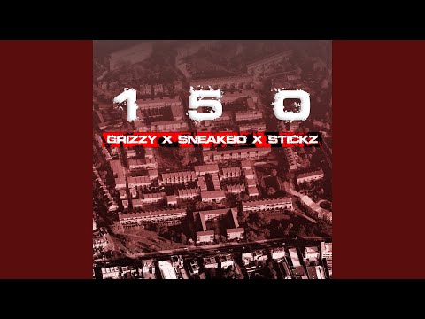 150 (feat. Stickz & Sneakbo)