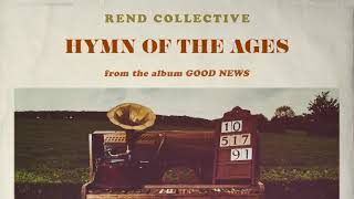 Rend Collective - Hymn Of The Ages (Audio)