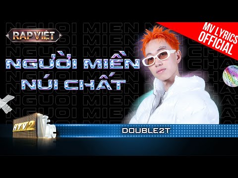 Người Miền Núi Chất - Double2T - Team BigDaddy | Rap Việt 2023 [MV Lyrics]