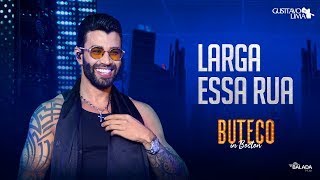 Gusttavo Lima - Larga Essa Rua (Buteco in Boston)