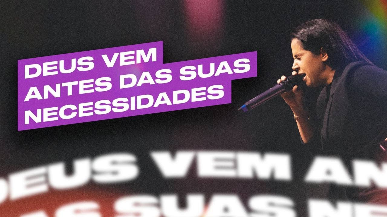 DEUS VEM ANTES DAS SUAS NECESSIDADES | Camila Barros
