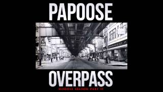 Papoose "Overpass"
