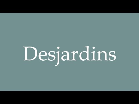 How to Pronounce ''Desjardins'' Correctly in French