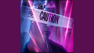 CAUTION Music Video