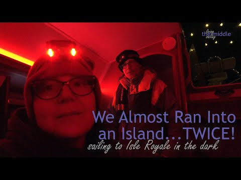 Sailing to Isle Royale in the Dark 🌙 We Almost Ran Into An Island...Twice! | S2E17