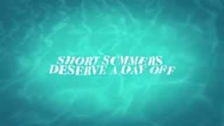 Short Summers Deserve a Day Off