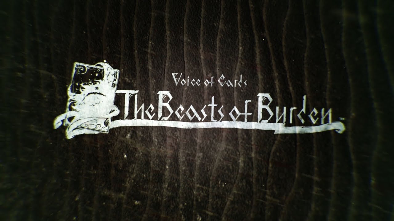 Voice of Cards: The Beasts of Burden