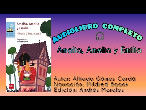 Amalia, Amelia y Emilia | Audiolibro completo (Alfredo Gómez Cerdá) | plan lector escolar