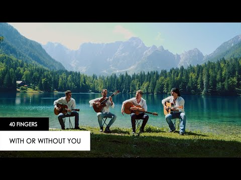40 FINGERS - U2 - With Or Without You (Official Video)