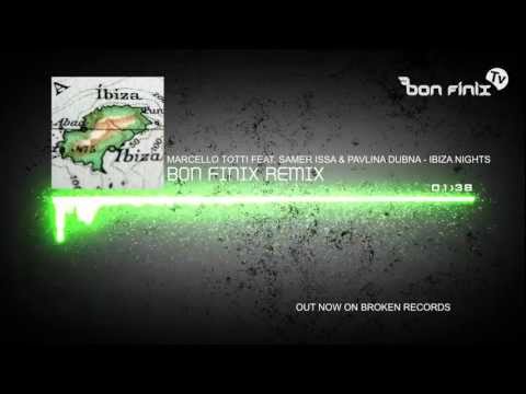 Marcello Totti & Carl Lope feat. Samer Issa & Pavlina Dubna - Ibiza Nights (Bon Finix Remix)