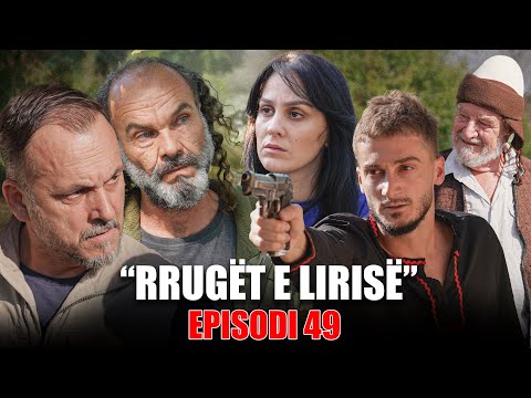 Rrugët e Lirisë - Episodi 49 (Tregime të Vjetra)