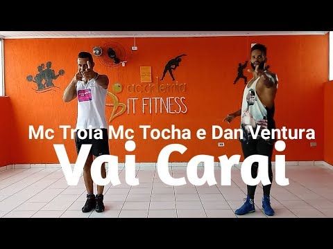 Vai Carai - Mc Tocha Mc Troia e Dan Ventura | Coreografia Bom Balanço Fit