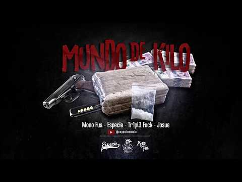 Especie - Mundo De Kilo Ft Mono Fua + Josue & Triple Fuck