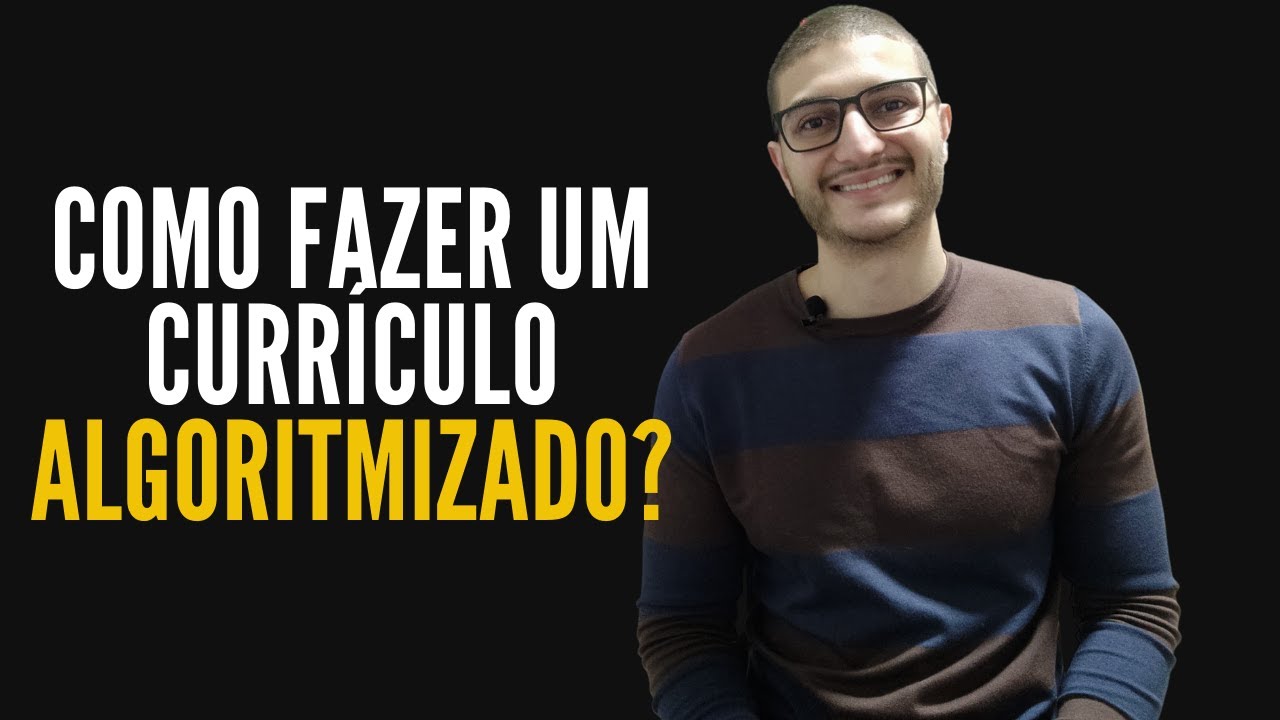 Como fazer um currículo ALGORITMIZADO?