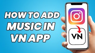 How to Add Instagram Music in VN App (2023)