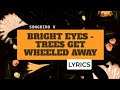 Bright Eyes - Trees Get Wheeled Away (Lyrics)