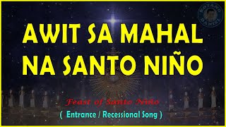 AWIT SA MAHAL NA SANTO NINO  - Opening /Closing ( Feast of Santo Nino ) with Bro. Leo O. Rosario