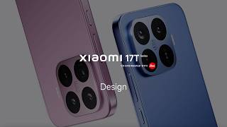 Xiaomi 17T Series | Dual-size flagship design