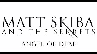MATT SKIBA AND THE SEKRETS - Angel Of Deaf (LYRIC VIDEO)