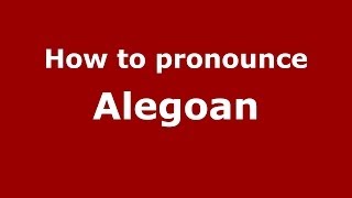 How to pronounce Alegoan