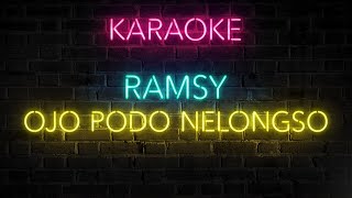 Download lagu OJO PODO NELONGSO KARAOKE by Ramsy @MK JAM mp3