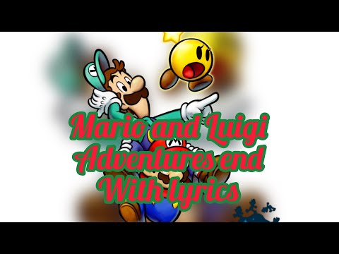 Mario and Luigi Adventures end with lyrics