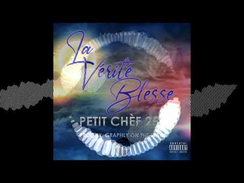 PETIT CHEF- LA VÉRITÉ BLESSE [OFFICIAL AUDIO]