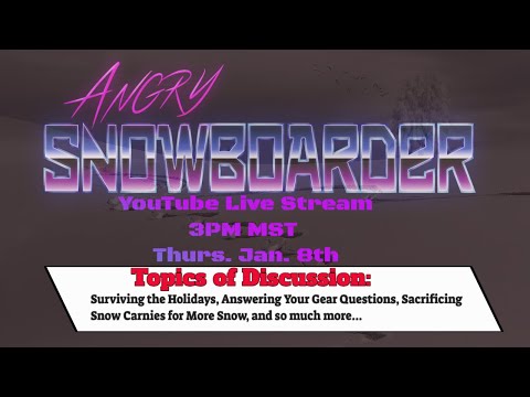 The Snowboard Stoke Live Stream Thurs. Jan. 8th 2026: First Live Stream Of The Year