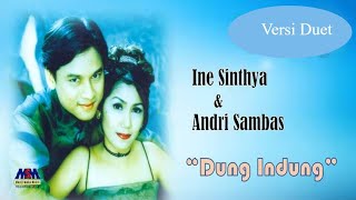 Download lagu INE SINTHYA feat. ANDRI SAMBAS - DUNG INDUNG LYRICS mp3 Download lagu INE SINTHYA feat. ANDRI SAMBAS - DUNG INDUNG LYRICS mp3