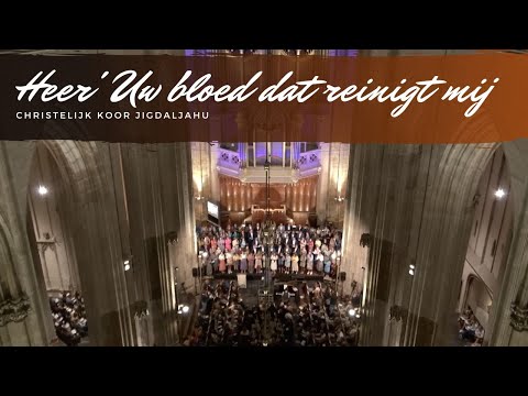 Heer', Uw bloed dat reinigt mij | Chr. Koor Jigdaljahu