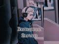 Bondhurey Slowed Muza Adib Ridy Sheikh Siam Ahmed