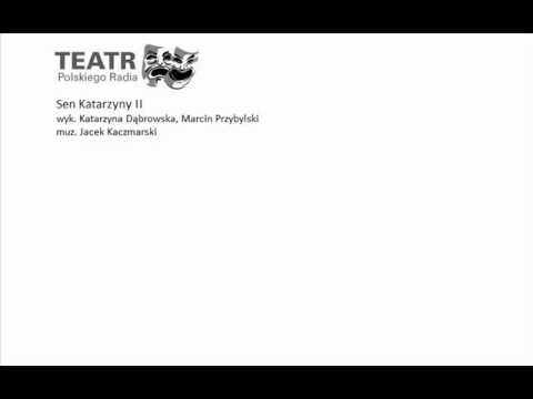 Sen Katarzyny II - K. Dąbrowska, M. Przybylski