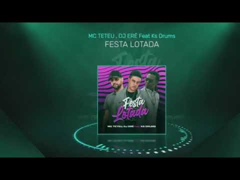 MC Teteu , DJ Eré - Festa Lotada - Feat KS Drums ( Áudio Oficial )