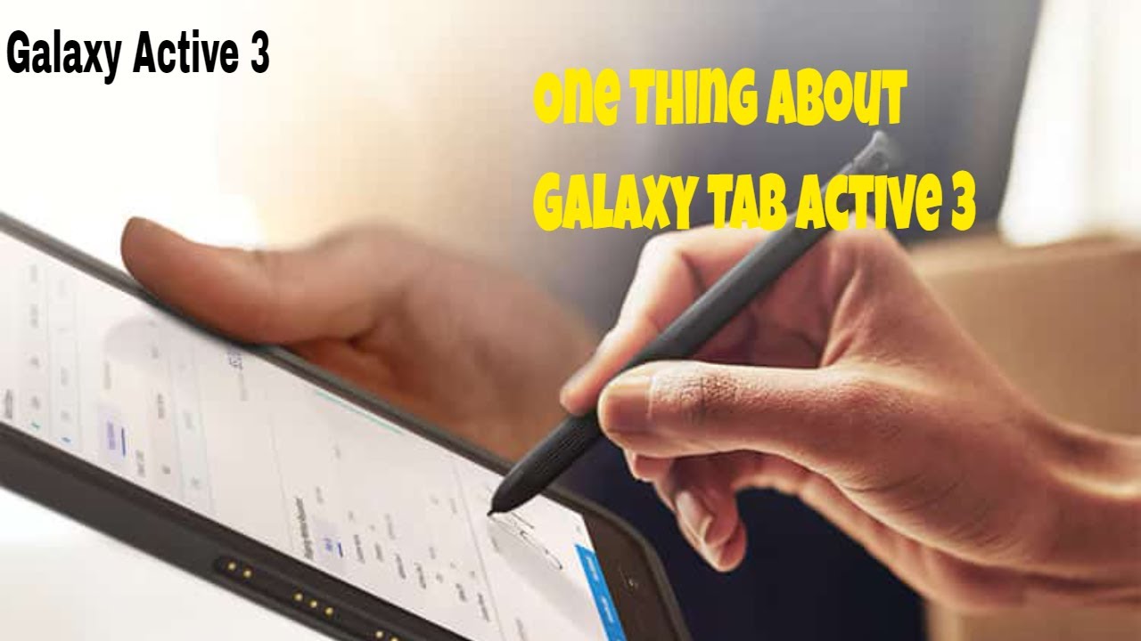 One Thing About Samsung Galaxy Tab Active 3!!