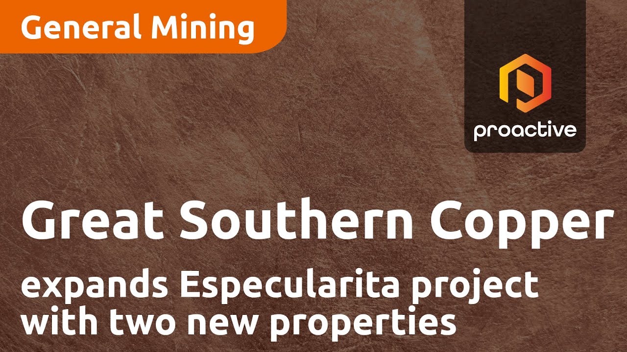 Great Southern Copper expands Especularita project with two new properties