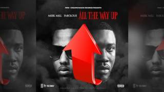 Meek Mill - All The Way Up ft.  Fabolous