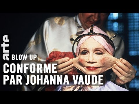 Conforme par Johanna Vaude - Blow Up - ARTE
