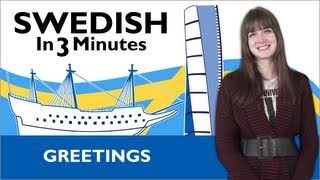 Learn Swedish - Swedish in Three Minutes - Greetings