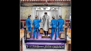 Y-Studs - Shema Yisrael  שְׁמַע יִשְׂרָאֵל, feat. Josh Orzech