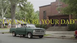 Wanna Be Your Dad (For Real) Music Video