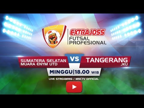 MUARA ENYM (SUMSEL) VS JKU (TANGERANG) (FT:1-8)- Extra Joss Futsal 2018