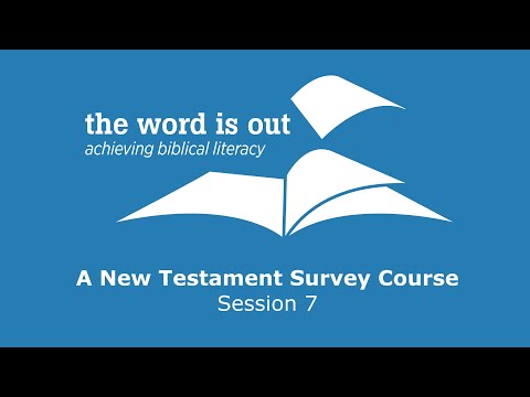 A New Testament Survey Course - Session 7
