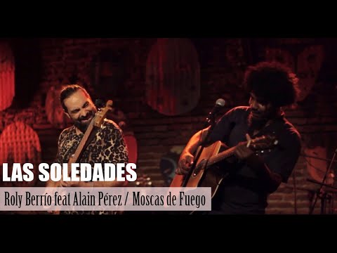 'Las Soledades'  Roly Berrío feat. Alain Pérez - Moscas de fuego (Colibrí, 2021)