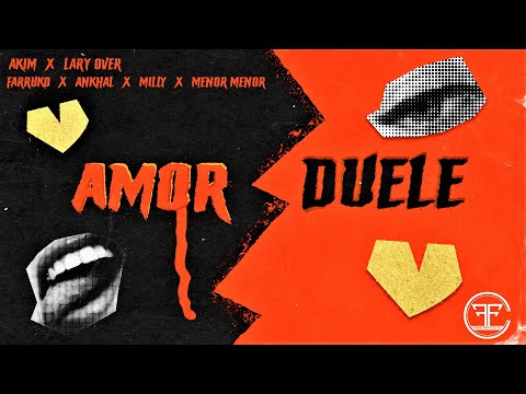 Akim, Farruko, Milly, Lary Over, Ankhal y Menor Menor - Amor💔Duele (Remix)