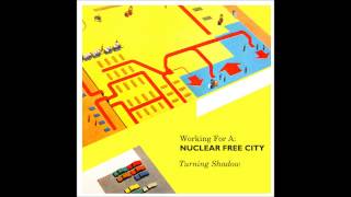 Working For A Nuclear Free City - Turning Shadow