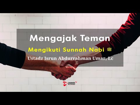 Ustadz Menjawab : Mengajak Teman Mengikuti Sunnah Nabi ﷺ - Ustadz Isrun Abdurrahman, Lc.