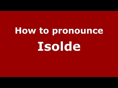 How to pronounce Isolde